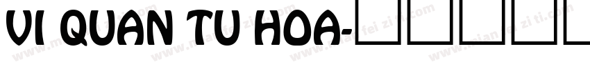 VI QUAN TU HOA字体转换